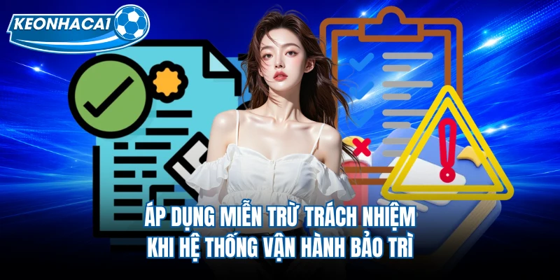 Áp dụng miễn trừ trách nhiệm khi hệ thống vận hành bảo trì