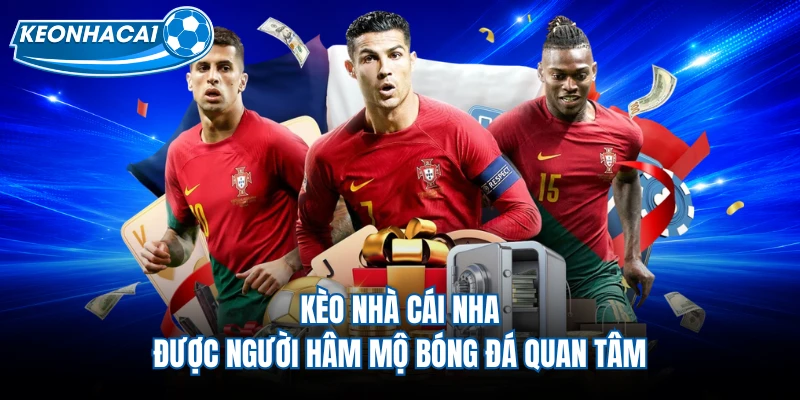 Kèo nhà cái NHA được người hâm mộ bóng đá quan tâm