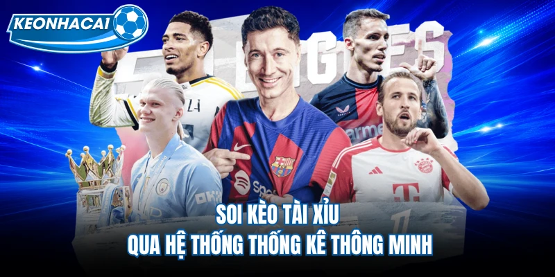Soi kèo tài xỉu qua hệ thống thống kê thông minh